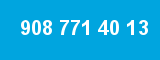 908 771 40 13 908 771 40 13